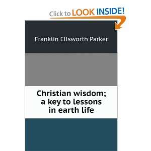   Key to Lessons in Earth Life Franklin Ellsworth Parker Books