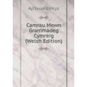    Camrau Mewn Grammadeg Cymreig (Welsh Edition) Ap Iwan Emrys Books
