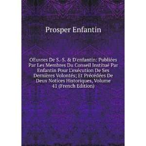   Historiques, Volume 41 (French Edition) Prosper Enfantin Books