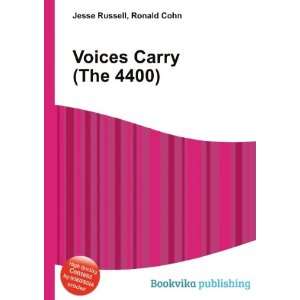  Voices Carry (The 4400) Ronald Cohn Jesse Russell Books