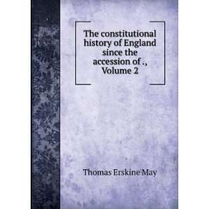   England since the accession of ., Volume 2 Thomas Erskine May Books