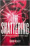   The Shattering by Karen Healey, Little, Brown 