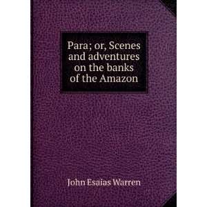   and adventures on the banks of the  John Esaias Warren Books