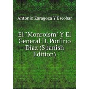   Porfirio DÃ­az (Spanish Edition) Antonio Zaragoza Y Escobar Books