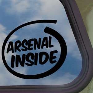  Arsenal Inside Black Decal Funny Guns Ammo Window Sticker 