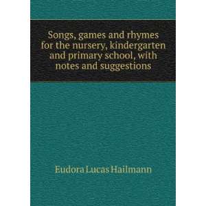   school, with notes and suggestions Eudora Lucas Hailmann Books
