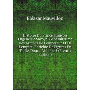  Histoire Du Prince FranÃ§ois Eugene De Savoye 