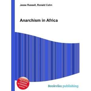  Anarchism in Africa Ronald Cohn Jesse Russell Books