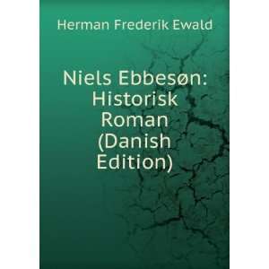   Historisk Roman (Danish Edition) Herman Frederik Ewald Books