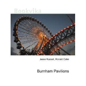  Burnham Pavilions Ronald Cohn Jesse Russell Books