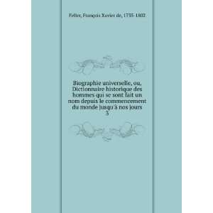   Ã  nos jours. 3 FranÃ§ois Xavier de, 1735 1802 Feller Books