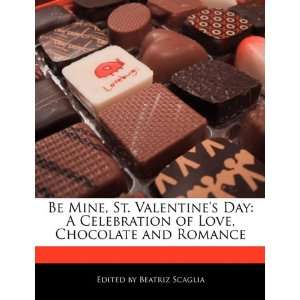   of Love, Chocolate and Romance (9781116128123) Beatriz Scaglia Books