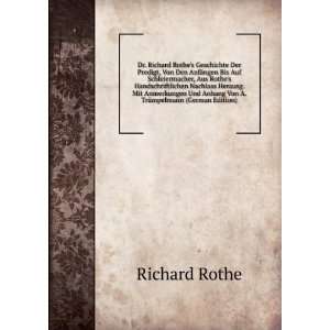  Dr. Richard Rothes Geschichte Der Predigt, Von Den AnfÃ 