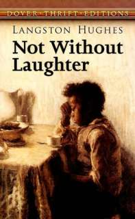   Not Without Laughter by Langston Hughes, Dover 