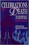 Celebrations of Death The Anthropology of Mortuary Ritual 