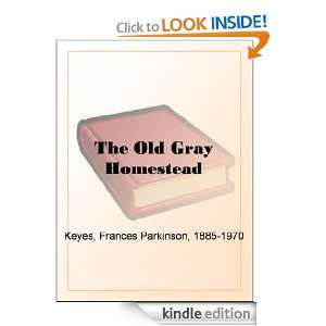 The Old Gray Homestead Frances Parkinson Keyes  Kindle 