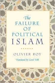 Failure Of Political Islam, (0674291417), Olivier Roy, Textbooks 