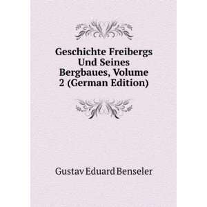    Geschichte Freibergs Und Seines Bergbau (9785874843229) Books