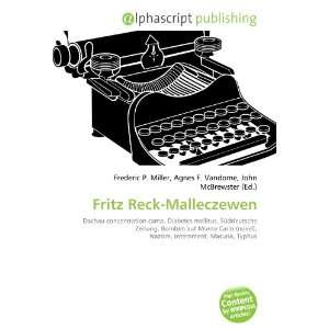  Fritz Reck Malleczewen (9786133886261) Frederic P. Miller 