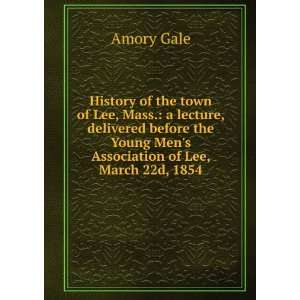   the Young Mens Association of Lee, March 22d, 1854 Amory Gale Books