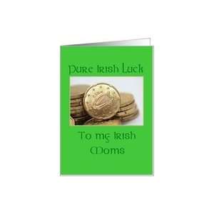 moms Pure Irish Luck St. Patricks Day card Card Health 