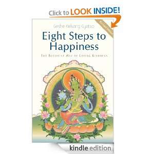Eight Steps to Happiness The Buddhist Way of Loving Kindness Geshe 