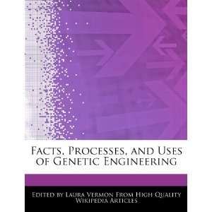   and Uses of Genetic Engineering (9781276158886) Laura Vermon Books