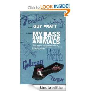 My Bass and Other Animals Guy Pratt  Kindle Store