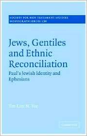 Jews, Gentiles and Ethnic Reconciliation Pauls Jewish identity and 