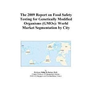 2009 Report on Food Safety Testing for Genetically Modified Organisms 