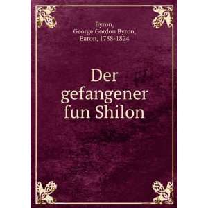   fun Shilon George Gordon Byron, Baron, 1788 1824 Byron Books