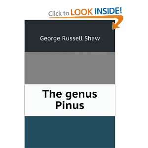 The genus Pinus George Russell Shaw Books