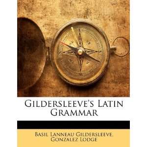   Latin Grammar [Paperback] Basil Lanneau Gildersleeve Books