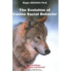   Evolution of Canine Social Behavior [Paperback] Roger Abrantes Books