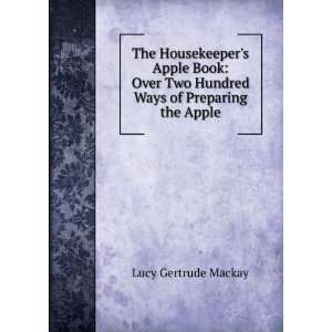   Apple Book Over Two Hundred Ways of Preparing the Apple Lucy