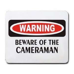  BEWARE OF THE CAMERAMAN Mousepad