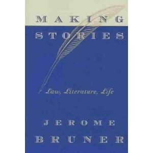    Making Stories **ISBN 9780674010994** Jerome S. Bruner Books