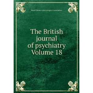  The British journal of psychiatry Volume 18 Royal Medico 