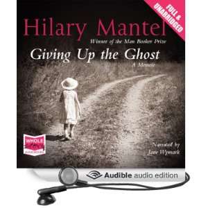  Giving Up the Ghost A Memoir (Audible Audio Edition 