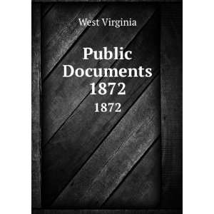  Public Documents. 1872 West Virginia Books