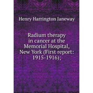 Radium therapy in cancer at the Memorial Hospital, New York (First 