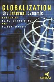 Globalization, The Internal Dynamic, (0471499412), Paul Kirkbride 