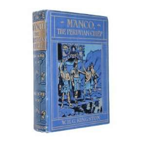  Manco The Peruvian Chief W.H.G.Kingston Books