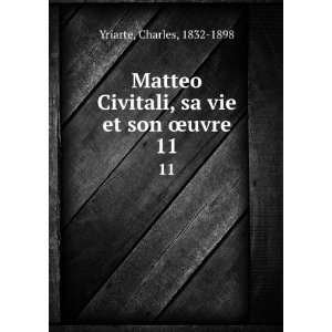   Civitali, sa vie et son Åuvre. 11 Charles, 1832 1898 Yriarte Books