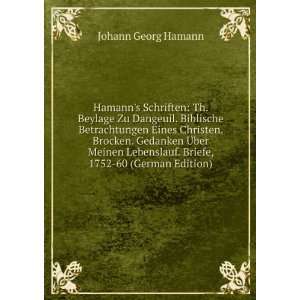   . Briefe, 1752 60 (German Edition) Johann Georg Hamann Books