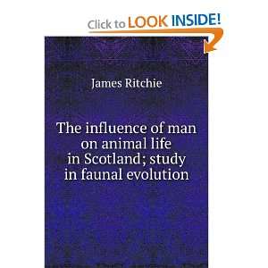   life in Scotland; study in faunal evolution James Ritchie Books