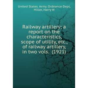   . (1921) Miller, Harry W United States. Army. Ordnance Dept Books