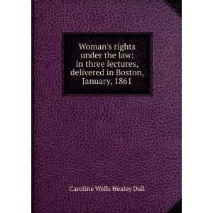   Boston, January, 1861 Caroline Wells Healey Dall  Books