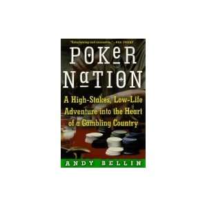  Poker Nation A High Stakes, Low Life Adventure into the 