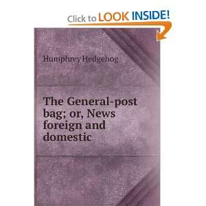  The General post bag; or, News foreign and domestic 